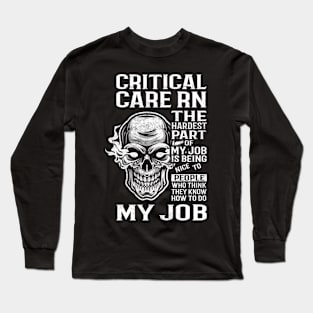 Critical Care Rn T Shirt - The Hardest Part Gift Item Tee Long Sleeve T-Shirt